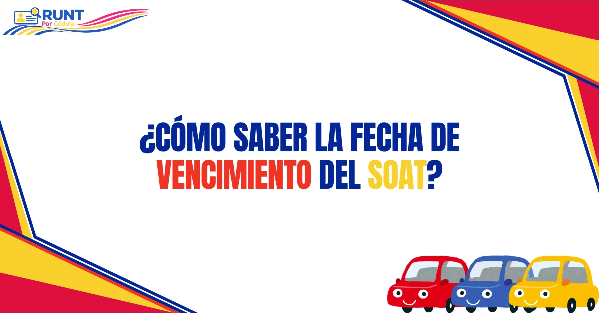 ¿Cómo Saber la Fecha de Vencimiento del SOAT