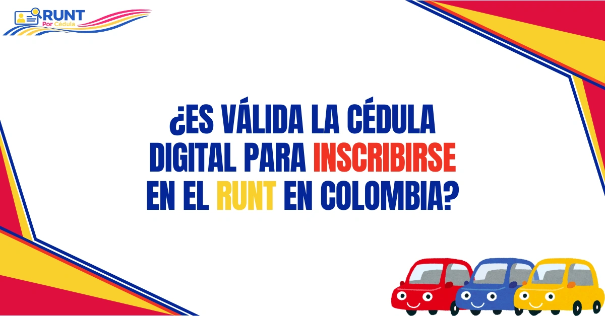 ¿Es Válida la Cédula Digital Para Inscribirse en el RUNT en Colombia?