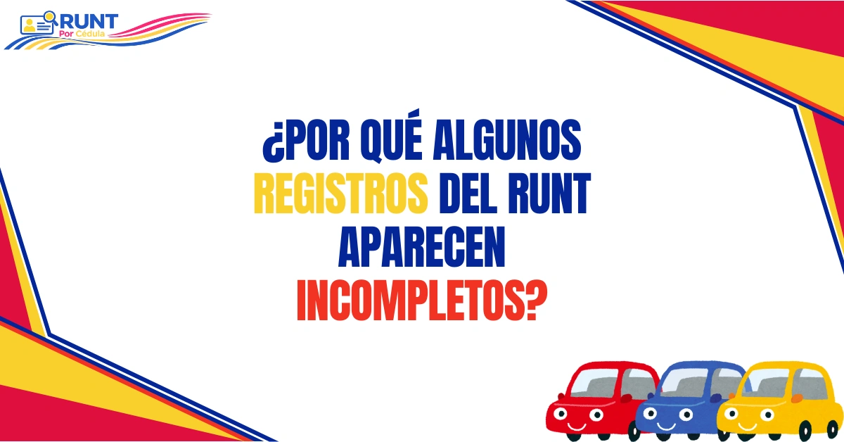 ¿Por Qué Algunos Registros del RUNT Aparecen Incompletos?