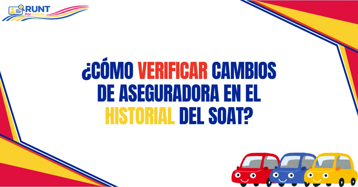 ¿Cómo Verificar Cambios de Aseguradora En el Historial del SOAT?