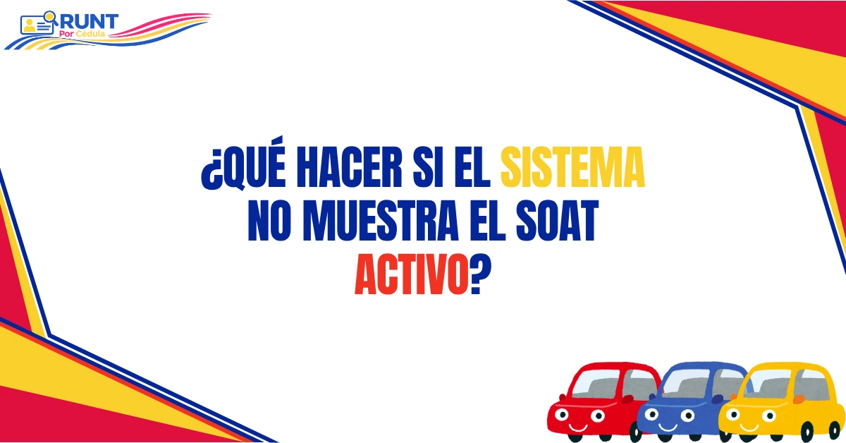 ¿Qué Hacer si el Sistema No Muestra el SOAT Activo?
